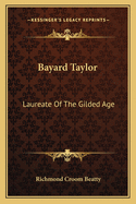 Bayard Taylor: Laureate Of The Gilded Age