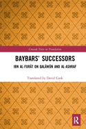 Baybars' Successors: Ibn al-Fur t on Qal w n and al-Ashraf