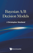 Bayesian A/B Decision Models