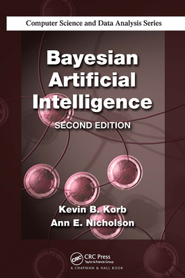 Bayesian Artificial Intelligence - Korb, Kevin B, and Nicholson, Ann E