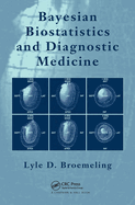 Bayesian Biostatistics and Diagnostic Medicine