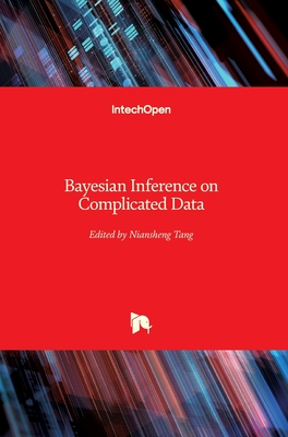 Bayesian Inference on Complicated Data - Tang, Niansheng (Editor)