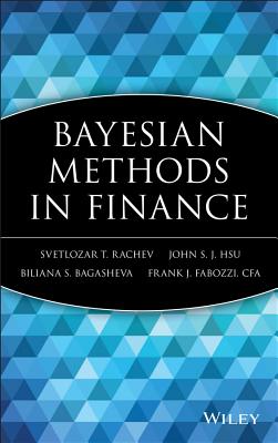 Bayesian Methods in Finance - Rachev, Svetlozar T, and Hsu, John S J, and Bagasheva, Biliana S