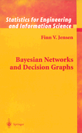 Bayesian Networks and Decision Graphs - Jensen, Finn B