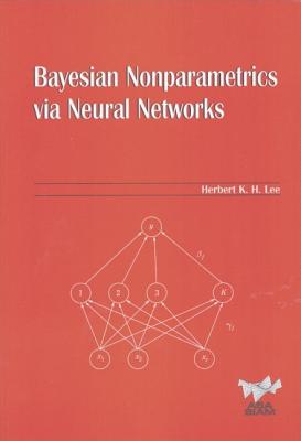 Bayesian Nonparametrics Via Neural Networks - Lee, Herbert K H