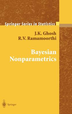 Bayesian Nonparametrics - Ghosh, J K, and Ramamoorthi, R V