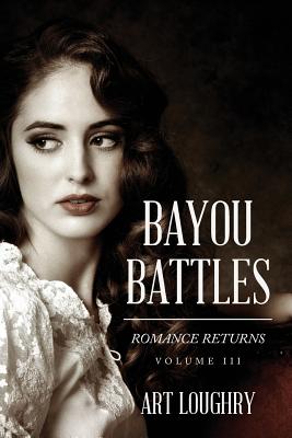 Bayou Battles: Romance Returns - Rodgers, Kenneth (Editor), and Loughry, Art