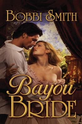 Bayou Bride - Smith, Bobbi