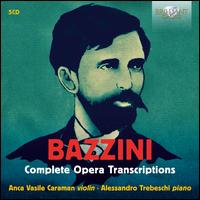 Bazzini: Complete Opera Transcriptions - Alessandro Trebeschi (piano); Anca Vasile Caraman (violin)