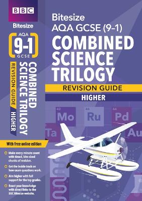 BBC Bitesize AQA GCSE (9-1) Combined Science Trilogy Higher Revision Guide inc online edition - 2023 and 2024 exams - Bailey, Karen, and Nixon, Kieron, and Dawson, Byron