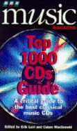 BBC Music Magazine Top 1000 CDs Guide / Edited by Erik Levi and Calum MacDonald