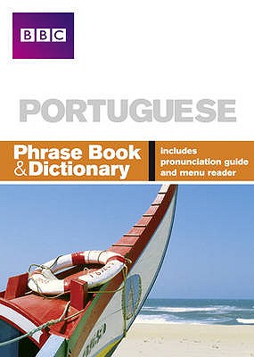 BBC Portuguese Phrase Book & Dictionary - Goodrich, Phillippa