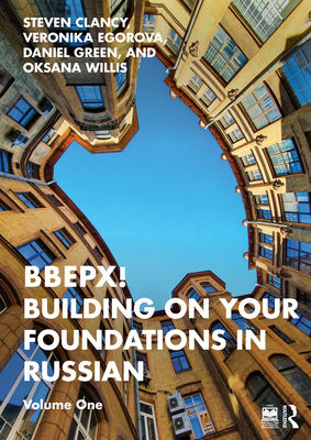 Bbepx! Building on Your Foundations in Russian: Volume One - Clancy, Steven, and Egorova, Veronika, and Green, Daniel