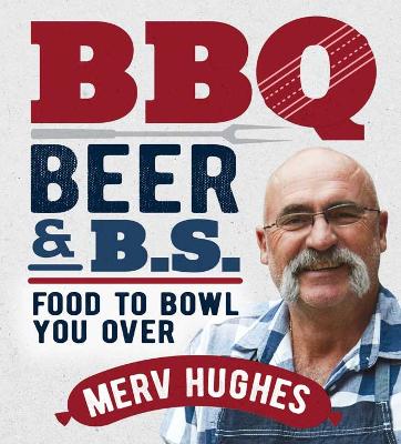 BBQ, Beer & BS - Hughes, Merv