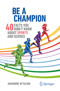 Be a Champion: 40 Facts You Didn't Know About Sports and Science