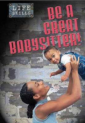 Be a Great Babysitter! - Mack, Jim