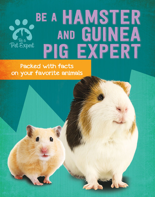Be a Hamster and Guinea Pig Expert - Barder, Gemma