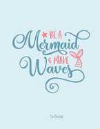 Be A Mermaid & Make Waves To-Do List