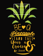 Be a Pineapple, Composition Notebook: college ruled, 7.44" x 9.69"(18.9 x 24.61 cm) 108 pages