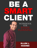 Be a Smart Client: Workbook for Estate Planning