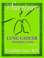 Be a Survivor: Lung Cancer Treatment Guide, New Revised Edition