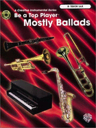 Be a Top Player -- Mostly Ballads: B-Flat Tenor Sax, Book & CD