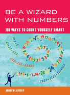 Be a Wizard with Numbers: 101 Ways to Count Yourself Smart