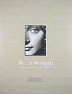 Be...a Woman: Expressions of Life