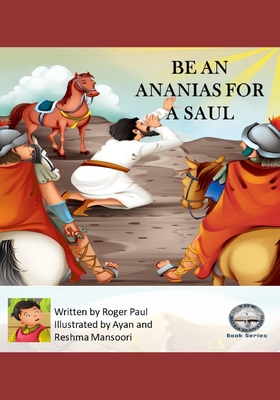 Be An Ananias for a Saul - Paul, Roger