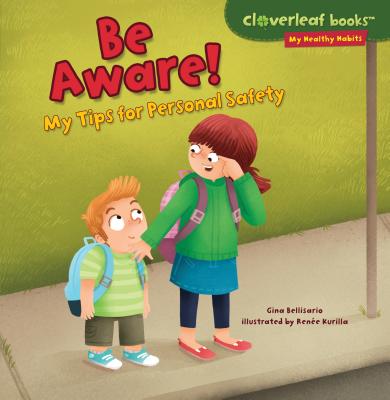 Be Aware!: My Tips for Personal Safety - Bellisario, Gina