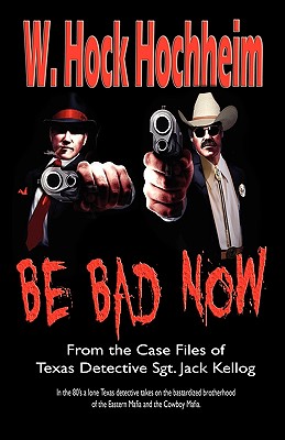 Be Bad Now - Hochheim, W Hock, and Eden, Margaret Jane (Photographer)