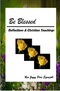 Be Blessed: Reflections and Christian Teachings