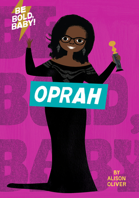 Be Bold, Baby: Oprah - 