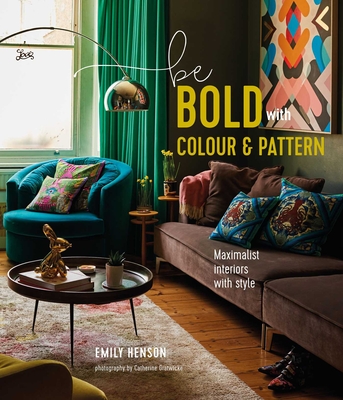 Be Bold with Colour and Pattern - Henson, Emily