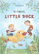 Be Careful Little Duck