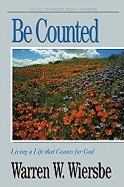 Be Counted (Numbers): Living a Life That Counts for God