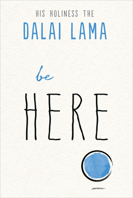 Be Here - Dalai Lama, and Ueda, Noriyuki