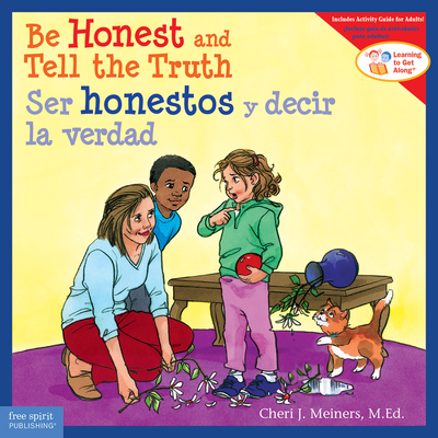 Be Honest and Tell the Truth / Ser Honestos Y Decir La Verdad - Meiners, Cheri J, Ed, and Johnson, Meredith (Illustrator)