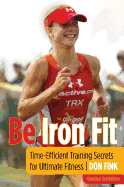 Be Iron Fit: Time-Efficient Training Secrets for Ultimate Fitness