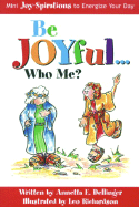 Be Joyful... Who Me? - Dellinger, Annetta E