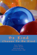 Be Kind: Choose to Be Kind