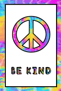 Be Kind: Hippie sketch book for free spirited people Hippy Life