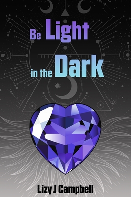 Be Light in the Dark - Campbell, Lizy J