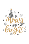 Be merry and bright, Christmas Notebook Kids, Lined Journal/Notes Christmas: Blank Lined Notebook Journal for Kids - 6x9 120 page