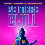 Be More Chill [Original Broadway Cast Recording]