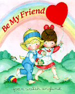 Be My Friend - Anglund, Joan Walsh