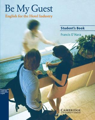 Be My Guest: English for the Hotel Industry - O'Hara, Francis