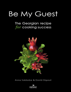 Be My Guest: The Georgian Recipe for Cooking Success