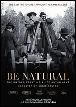 Be Natural: The Untold Story of Alice Guy-Blach - Pamela B. Green