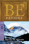 Be Patient: Waiting on God in Difficult Times: OT Commentary Job